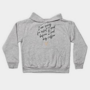 I Am Sorry For What I Said Before I Had My Coffee Kids Hoodie